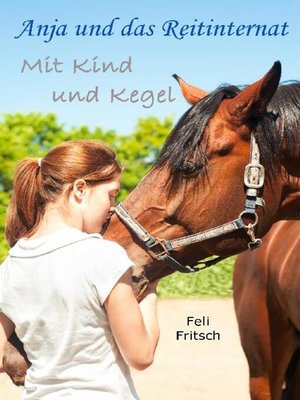 cover image of Anja und das Reitinternat--Mit Kind und Kegel
